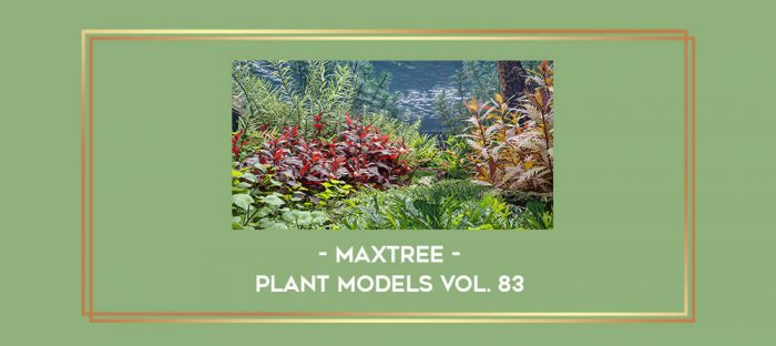 Maxtree - Plant Models Vol. 83 digital courses
