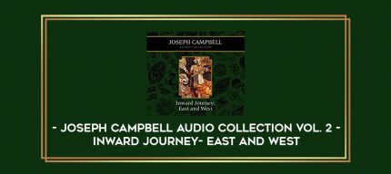 Joseph Campbell Audio Collection Vol. 2 - Inward Journey- East and West digital courses
