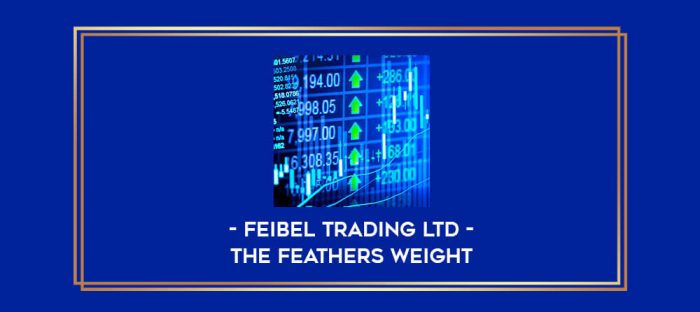 Feibel Trading Ltd - The Feathers Weight digital courses