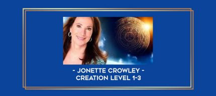 Jonette Crowley - Creation level 1-3 digital courses