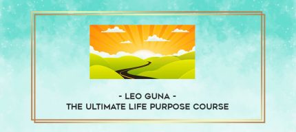 Leo Guna - The Ultimate Life Purpose Course digital courses