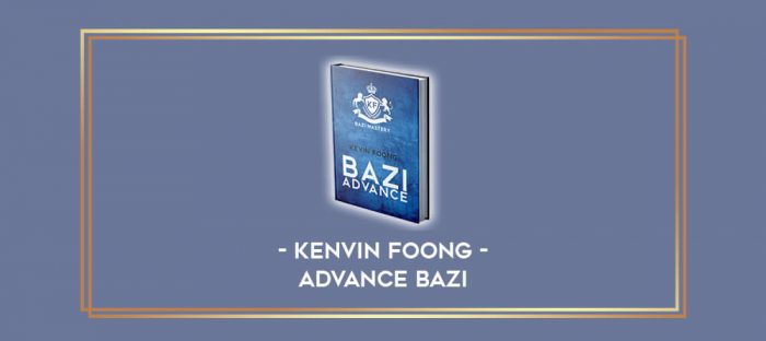 Kenvin Foong - Advance Bazi digital courses