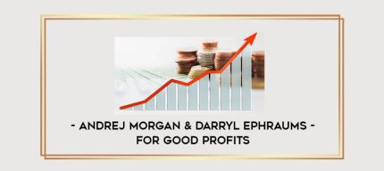 Andrej Morgan & Darryl Ephraums - For Good Profits digital courses