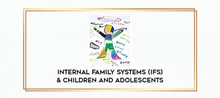 Internal Family Systems (IFS) & Children and Adolescents digital courses