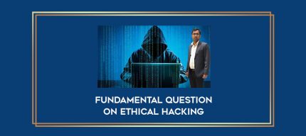 Fundamental Question on Ethical Hacking digital courses