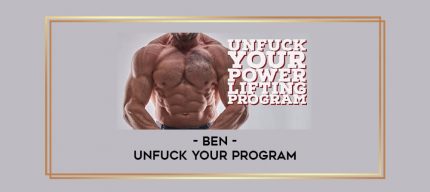 Ben - Unfuck Your Program digital courses