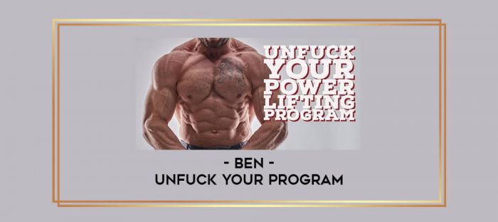 Ben - Unfuck Your Program digital courses