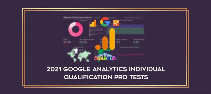 2021 Google Analytics Individual Qualification Pro Tests digital courses