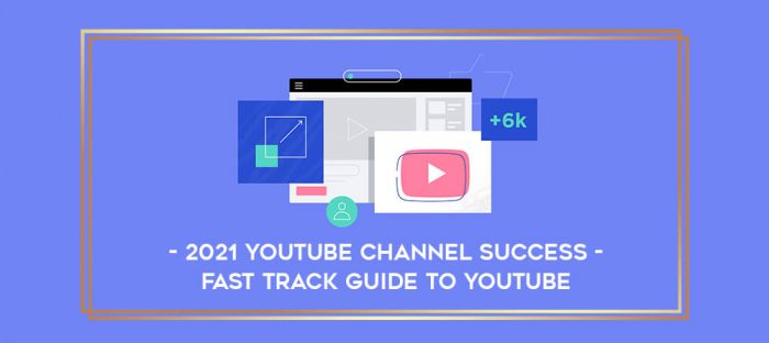 2021 YouTube Channel Success - Fast track guide to YouTube digital courses