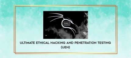 Ultimate Ethical Hacking and Penetration Testing (UEH) digital courses