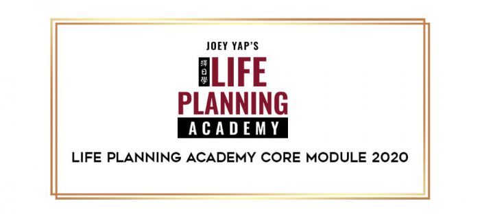 Life Planning Academy Core Module 2020 digital courses