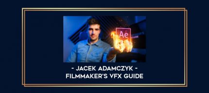 Filmmaker's VFX Guide by Jacek Adamczyk digital courses