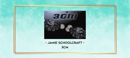 Jamie Schoolcraft - 3CM digital courses