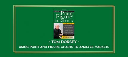 Tom Dorsey - Using Point and Figure Charts to Analyze Markets digital courses