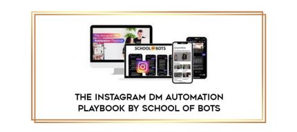 The Instagram DM Automation Playbook By School Of Bots digital courses