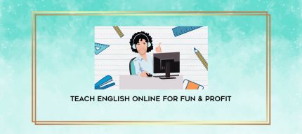 Teach English Online for Fun & Profit digital courses