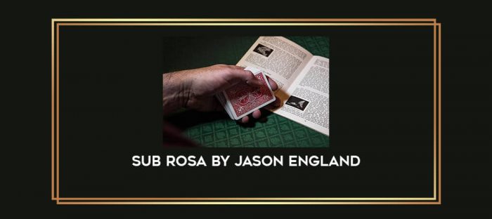 Sub Rosa by Jason England Online courses
