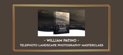 Telephoto Landscape Photography Masterclass - William Patino digital courses