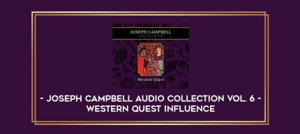 Joseph Campbell Audio Collection Vol. 6 - Western QuestINFLUENCE digital courses