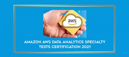 amazon AWS Data Analytics Specialty tests certification 2021 digital courses