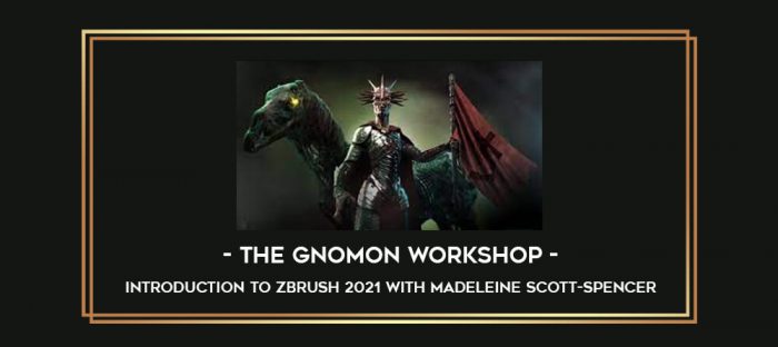 The Gnomon Workshop - Introduction to ZBrush 2021 With Madeleine Scott-Spencer digital courses