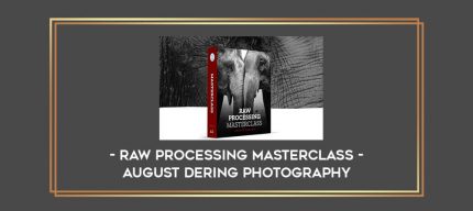 RAW Processing Masterclass - August Dering Photography digital courses