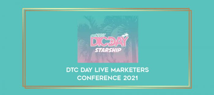 DTC Day Live Marketers Conference 2021 digital courses