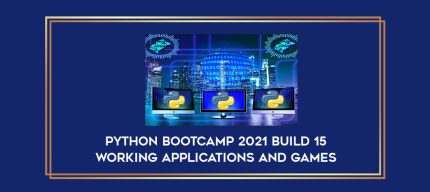Python Bootcamp 2021 Build 15 working Applications and Games digital courses