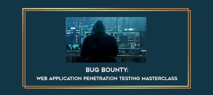 Bug Bounty : Web Application Penetration Testing Masterclass digital courses