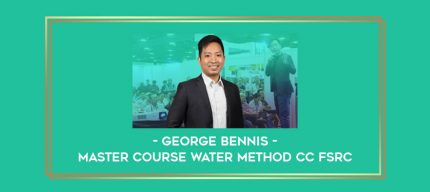 George Bennis - Master Course Water Method CC FSRC digital courses