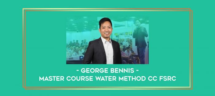 George Bennis - Master Course Water Method CC FSRC digital courses