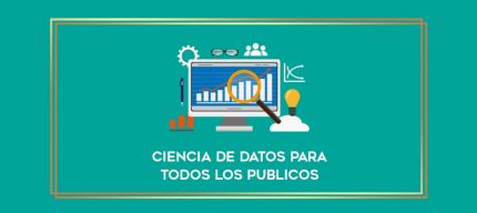 Ciencia de datos para todos los publicos digital courses