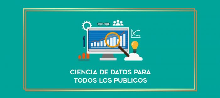 Ciencia de datos para todos los publicos digital courses