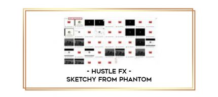 Hustle FX - Sketchy from Phantom digital courses