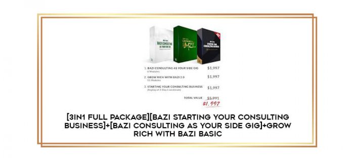 [3in1 Full package][Bazi STARTING YOUR CONSULTING BUSINESS]+[Bazi Consulting As Your Side Gig]+Grow Rich with Bazi Basic digital courses