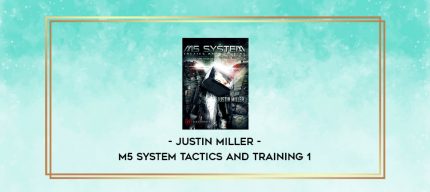 Justin Miller - M5 System Tactics and Training 1 digital courses