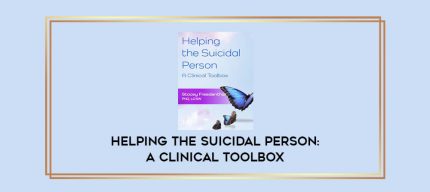 Helping the Suicidal Person: A Clinical Toolbox digital courses
