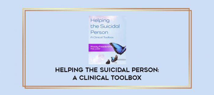 Helping the Suicidal Person: A Clinical Toolbox digital courses