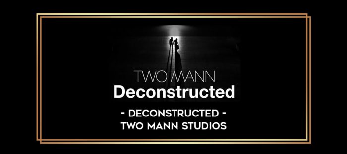 Deconstructed - Two Mann Studios digital courses