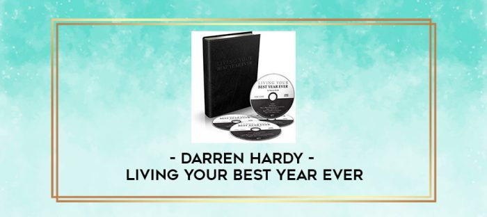 Darren Hardy - Living Your Best Year Ever digital courses