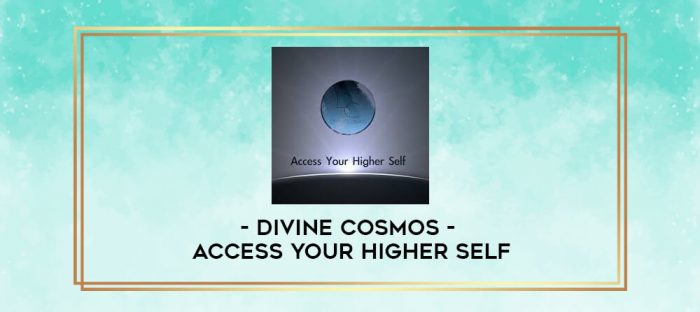 Divine Cosmos - Access Your Higher Self digital courses