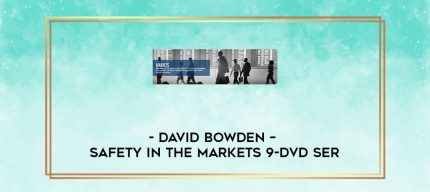 David Bowden - Safety in the Markets 9-DVD Series digital courses