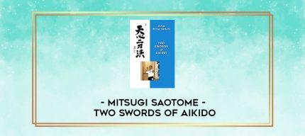 MITSUGI SAOTOME: TWO SWORDS OF AIKIDO digital courses
