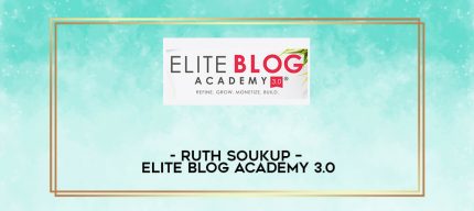 Ruth Soukup - Elite Blog Academy 3.0 digital courses