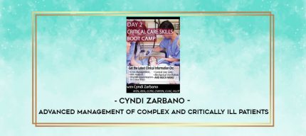 Cyndi Zarbano - Advanced Management of Complex and Critically Ill Patients digital courses
