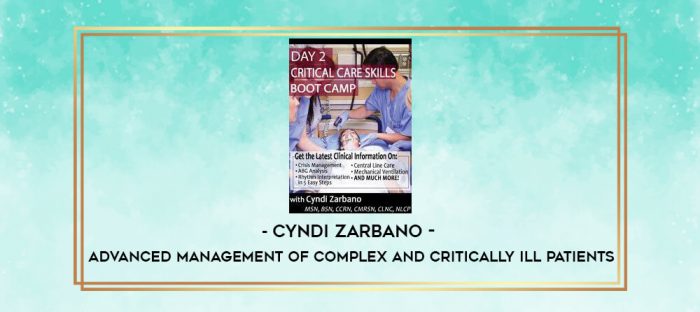 Cyndi Zarbano - Advanced Management of Complex and Critically Ill Patients digital courses