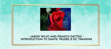 Jason Wojo and Franco Dattdo - Introduction to Dante Trudel's DC Training digital courses