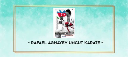 RAFAEL AGHAYEV UNCUT KARATE digital courses