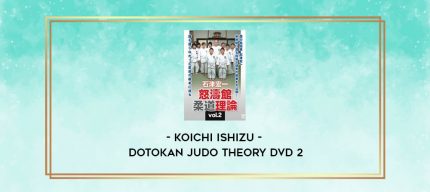 KOICHI ISHIZU - DOTOKAN JUDO THEORY DVD 2 digital courses
