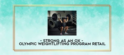 Strong As An Ox - Olympic Weightlifting Program Retail digital courses